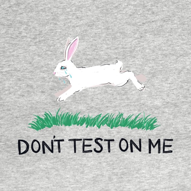 Don't Test On Me by IllustratedActivist